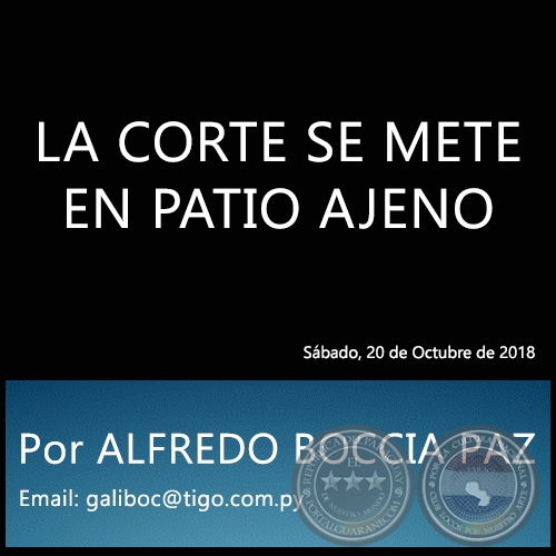 LA CORTE SE METE EN PATIO AJENO - Por ALFREDO BOCCIA PAZ - Sábado, 20 de Octubre de 2018